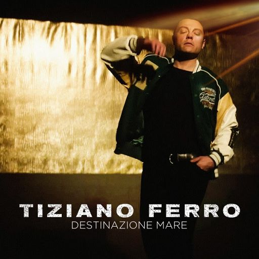 “Destinazione mare” il nuovo singolo inedito di Tiziano Ferro