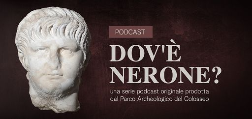 Parco archeologico Colosseo, arriva il nuovo podcast “Dov’è Nerone”