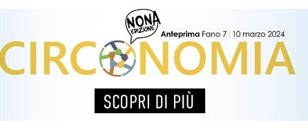 Circonomia: dal 5 al 10 marzo Fano capitale italiana transizione ecologica