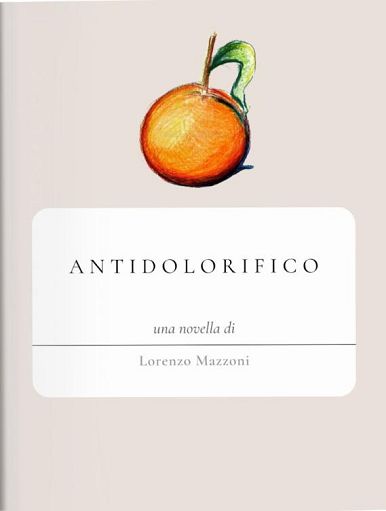 “Antidolorifico”, un noir-pulp di Lorenzo Mazzoni