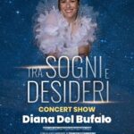 “Tra sogni e desideri”, lo show musicale di Diana Del Bufalo