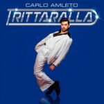 Il comico-musicista Carlo Amleto torna col singolo Trittaralla