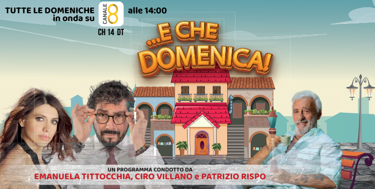 Arriva in tv su Canale 8 “…E che Domenica!”