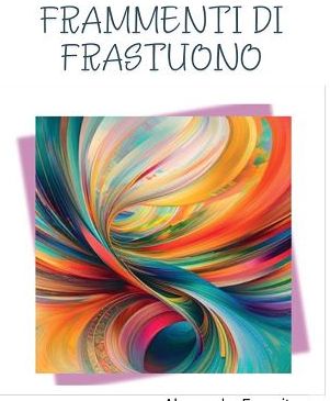 “Frammenti di Frastuono”, il libro-debutto di Alessandra Esposito