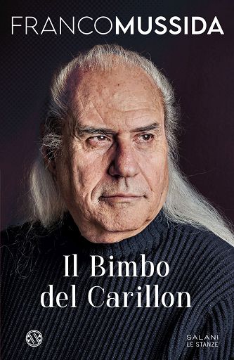 “Il Bimbo del Carillon”, romanzo autobiografico di Franco Mussida